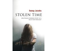 [ STOLEN TIME ONE WOMAN'S INSPIRING STORY AS AN INNOCENT CONDEMNED TO DEATH BY JACOBS, SUNNY](AUTHOR)PAPERBACK