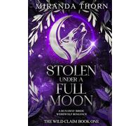 Stolen Under a Full Moon: A Runaway Bride Werewolf Romance (The Wild Claim)