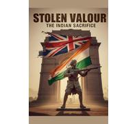 Stolen Valour: The Indian Sacrifice: 1