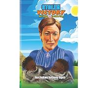 STOLEN VICTORY - Mary Slessor Vs The Calabar Tribes