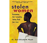 Stolen Women: Reclaiming Our Sexuality, Taking Back Our Lives