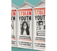 Stolen Youth: How Radicals Are Erasing Innocence and Indoctrinating a Generation