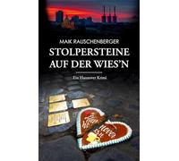 Stolpersteine auf der Wies'n: Ein Hannover Krimi