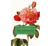 Stolz und Vorurteil: Klassiker der Weltliteratur - Die Geschichte von der großen Liebe zwischen Mr. Darcy und Elizabeth Bennet