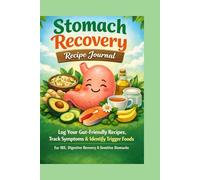 Stomach Recovery Recipe Journal: Log Your Gut-Friendly Recipes, Track Symptoms & Identify Trigger Foods - For IBS, Digestive Recovery & Sensitive Stomachs