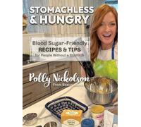 STOMACHLESS & HUNGRY: Blood Sugar-Friendly RECIPES & TIPS for People Without a Stomach