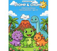 Stomp & Chomp: A Bold & Easy Dinosaur Coloring Adventure for Kids Ages 4-8: 50 Big, Simple & Cute Wordless Story Pages - Follow Pip the Baby T-Rex from Sunrise to Bedtime (Bold & Easy Buddies)