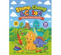 Stomp, Chomp & Color!: A Big & Easy Dinosaur Coloring Book