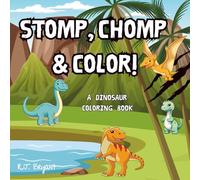 Stomp, Chomp & Color: A Dinosaur Coloring Book