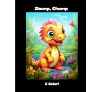 Stomp, Chomp & Color!: A Roaring Dinosaur Coloring Book for Kids Ages 4-8 (Jurassic Jungle Jamboree)