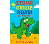 Stomp, Giggle, Roar!: The Tiko Stories