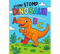 Stomp Stomp Dinosaur ABC!: 26 Dino Friends Coloring & Learning Fun (My ABC Adventures)