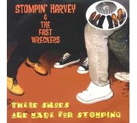 STOMPIN' HARVEY & THE FAST WRECKERS - These Shoes Are Made For Stomping Double 7" / VINYL