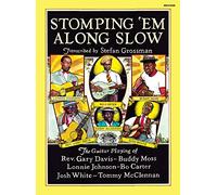 Stomping 'Em Along Slow: The Guitar Playing of Lonnie Johnson, Bo Carter, Rev. Gary Davis, Buddy Moss, Josh White & Tommy MCC
