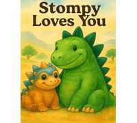 Stompy Loves You: Big Stomps, Bigger Heart