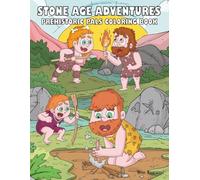 Stone Age Adventures | Prehistoric Pals Coloring Book: 30 Comic Cave Life Coloring Fun, Funny Caveman Survival Scenes for Kids