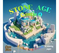 Stone age Castle 0: Forgotten Stone Age castles and wooden huts waiting to be discovered and painted coloring Book for Adults and Teens Featuring Super Cute