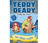 Stone Age Tales: The Great Flood (Terry Deary's Historical Tales)