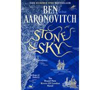 Stone and Sky : Book 10 in the #1 bestselling Rivers of London series