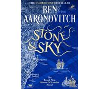 Stone and Sky – Pre-order the Brand New Novel in the #1 Bestselling Rivers of London series – Orion