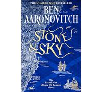 Stone and Sky: Pre-order the Brand New Novel in the #1 Bestselling Rivers of London series