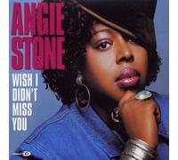 Stone, Angie - Wish I Didn't Miss You