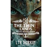 Stone Before Dawn: The Long Watch of the Northern Wall (The Thin Lands)