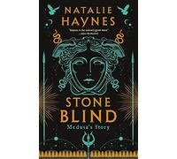 Stone Blind: Longlisted for the Women's Prize for Fiction