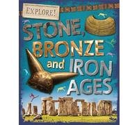 Stone, Bronze and Iron Ages (Explore!)
