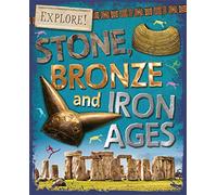 Stone, Bronze and Iron Ages (Explore!)