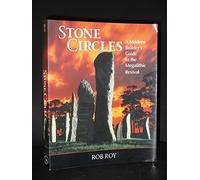 Stone Circles: A Modern Builders Guide to the Megalithic Revival