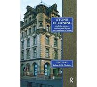 Stone Cleaning: And the Nature, Soiling and Decay Mechanisms of Stone - Proceedings of the International Conference, Held in Edinburgh, UK, 14-16 April 1992