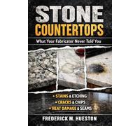 Stone Countertops: What Your Fabricator Never Told You