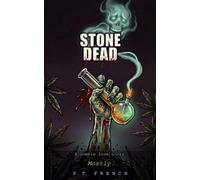 Stone Dead: A Filthy, Funny Zombie Apocalypse Novel