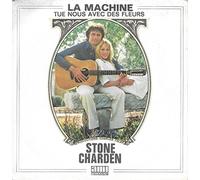 Stone et Charden - La Machine / Tue Nous Avec Des Fleurs [Vinyle 45 tours 7"]