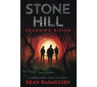 Stone Hill: Shadows Rising: Shadows Rising: A Supernatural Thriller Series Book 1