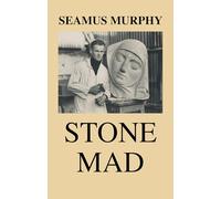Stone Mad: A Memoir of Seven Years in the Stone Carving Trade - 50th Anniversary Edition