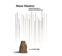 Stone Masters: Power Encounters in Mainland Southeast Asia