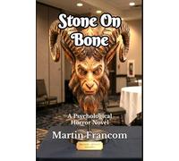 Stone On Bone: A Psychological Horror Novel