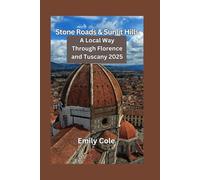 Stone Roads & Sunlit Hills: A Local Way Through Florence and Tuscany 2025