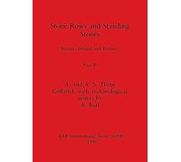 Stone Rows and Standing Stones, Part II: Britain, Ireland and Brittany: 560 (BAR International)