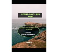 STONE, SALT, AND WIND: COASTAL WALKS AT THE END OF EUROPE