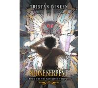 Stone Serpent: Book 1 of The Cataclysm Trilogy