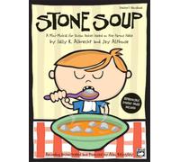 Stone Soup: A Mini-Musical for Unison Voices (Teacher's Handbook)