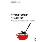 Stone Soup Strategy: A Guide to Successful Innovation