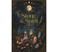 Stone & Spirit: A Crystal and Ritual Writing Journal: Dark Gothic Lined Notebook for Crystal Collectors, Healers & Those Who Work With Stone and Moonlight | Notes, Rituals, Dreams | 6x9, 120 Pages