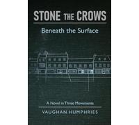 Stone the Crows: Beneath the Surface (A Man in Flight)