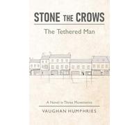 Stone the Crows: The Tethered Man: 1 (A Man in Flight)