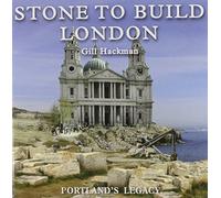 Stone to Build London: Portland's Legacy