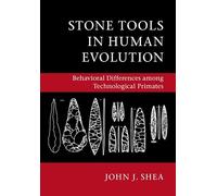 Stone Tools in Human Evolution: Behavioral Differences among Technological Primates
